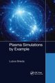 Plasma Simulations by Example, Brieda Lubos
