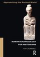 Roman Archaeology for Historians, Laurence Ray