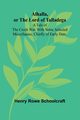 Alhalla, or the Lord of Talladega, Rowe Schoolcraft Henry