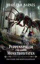 Puppenspieler und andere Monstrositten (5), Barnes Charles H.