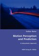 Motion Perception and Prediction, Baier Volker