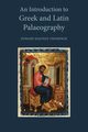 An Introduction to Greek and Latin Palaeography, Thompson Edward Maunde