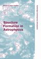 Structure Formation in Astrophysics, 