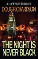 The Night is Never Black, Richardson Doug