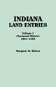 Indiana Land Entries. Volume I, Waters Margaret R.