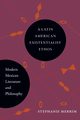 A Latin American Existentialist Ethos, Merrim Stephanie