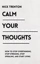 Calm Your Thoughts, Trenton Nick