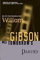 All Tomorrow's Parties, Gibson William