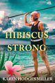 Hibiscus Strong, Hodges Miller Karen