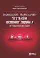 Organizacyjne i prawne aspekty systemw ochrony zdrowia wybranych pastw, 