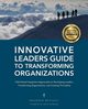 Innovative Leaders Guide to Transforming Organizations, Metcalf Maureen