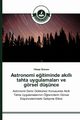 Astronomi e?itiminde ak?ll? tahta uygulamalar? ve grsel dnce, Emrem Y?lmaz