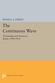 The Continuous Wave, Aitken Hugh G.J.
