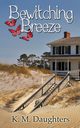 Bewitching Breeze, Daughters K. M.