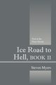 Ice Road to Hell, Book II, Myers Steven
