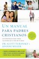 Un Manual Para Padres Cristianos, Turansky Scott R.N.