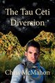 The Tau Ceti Diversion, McMahon Chris