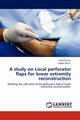 A Study on Local Perforator Flaps for Lower Extremity Reconstruction, Panse Nikhil