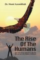 The Rise Of The Humans, Azemikhah Dr. Homi