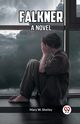 Falkner A Novel, Shelley Mary W.