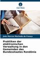 Praktiken der elektronischen Verwaltung in den Gemeinden des Bundesstaates Rondnia, Machado de Frana Jo?o Marcos