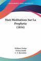 Huit Meditations Sur La Prophetie (1854), Trotter William