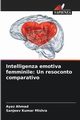 Intelligenza emotiva femminile, Ahmad Ayaz