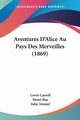 Aventures D'Alice Au Pays Des Merveilles (1869), Carroll Lewis
