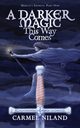 A Darker Magic This Way Comes, Niland Carmel