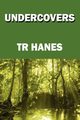 Undercovers, Hanes TR