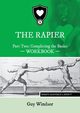 The Rapier Part Two Completing The Basics Workbook, Windsor Guy