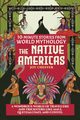 10-Minute Stories From World Mythology - The Native Americas, Chester Joy