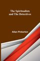 The Spiritualists and the Detectives, Pinkerton Allan