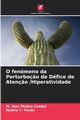O fenmeno da Perturba?o de Dfice de Aten?o /Hiperatividade, Molina Condal M. Alex