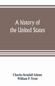 A history of the United States, Kendall Adams Charles