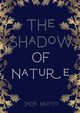 The Shadow Of Nature, Musto Jade