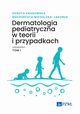 Dermatologia pediatryczna w teorii i przypadkach Tom 1, Krasowska Dorota, Michalska-Jakubus Magorzata