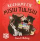 Kochamy ci, Misiu Tulisiu, Melling David