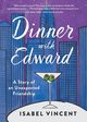 Dinner with Edward, Vincent Isabel