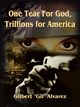 One Tear for God, Trillions for America, Alvarez Gilbert