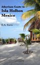 Athyrium Guide to Isla Holbox, Farro E A