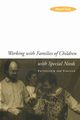 Working with Families of Children with Special Needs, Dale Naomi