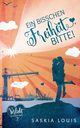 Ein bisschen Freiheit, bitte! (Verliebt in Eden Bay 7) (Chick-Lit;Liebesroman), Louis Saskia