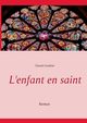 L'enfant en saint, Goubier Daniel