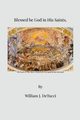 Blessed be God in His Saints, DeTucci William