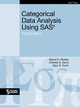 Categorical Data Analysis Using SAS, Third Edition, Stokes Maura E.