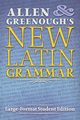 Allen and Greenough's New Latin Grammar, Allen J.H.