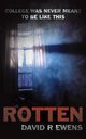 Rotten, Ewens David R