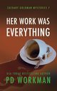 Her Work was Everything, Workman P.D.