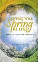 What Will Spring be Like?, Steed Chris